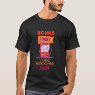 Nonna Lucky Slot Machine Shirt Casino Grandma Gamb