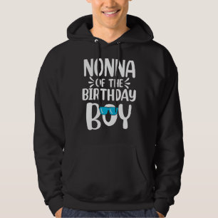 Nonna Of The Birthday Boy Mum Dad Kids Family Matc Hoodie