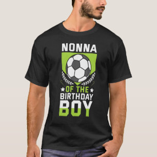 Nonna Of The Birthday Boy Soccer Player Bday Team T-Shirt