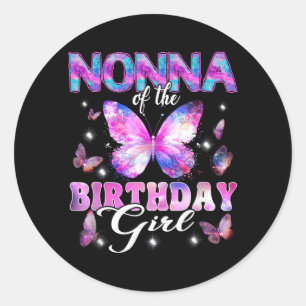 Nonna Of The Birthday Girl Butterfly Family Classic Round Sticker