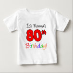 Nonna's 80th Birthday Baby T-Shirt<br><div class="desc">It's Nonna's 80th Birthday cute kids design. A great design for a grandchild to wear for her Italian grandmother's eightieth milestone birthday!</div>