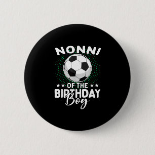 Nonni Of The Birthday Boy Soccer Player Birthday 6 Cm Round Badge