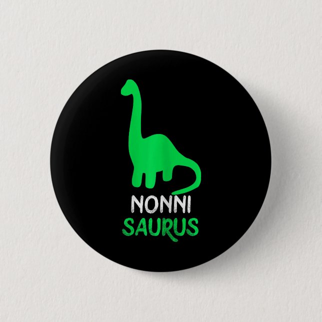 Nonni-saurus Funny Dino Dinosaur Nonnisaurus  6 Cm Round Badge (Front)