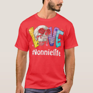 Nonnie life Love grandma rose mother's day T-Shirt