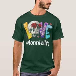 Nonnie life Love grandma rose mother's day T-Shirt