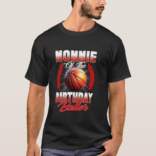 Nonnie Of The Birthday Boy Basketball Birthday Fam T-Shirt (Front)