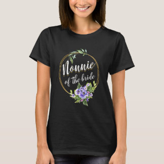 Nonnie Of The Bride Wedding Bridal Shower Nonnie M T-Shirt