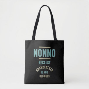 Nonno Because Grandfather is For Old Guys Tote Bag