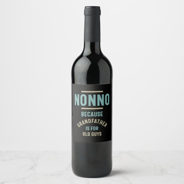 Nonno Because Grandfather is For Old Guys Wine Label (Front)