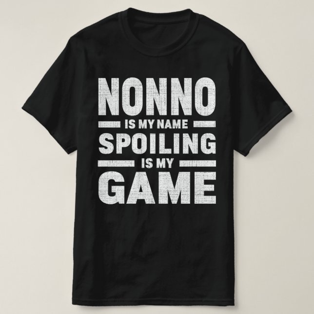 Nonno Is My Name Spoiling Is My Game Grandpa Gift  T-Shirt (Design Front)