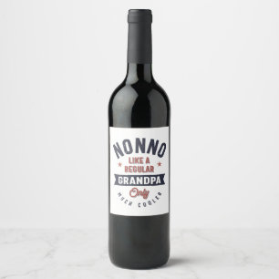 Nonno Like a Regular Grandpa Only Much Cooler Wine Label