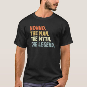 Nonno The Man Myth Legend Fatheru2019s Day For Da T-Shirt