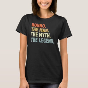 Nonno The Man Myth Legend Fatheru2019s Day For Da T-Shirt