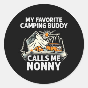 Nonny Camper My Favourite Camping Buddies Call Me Classic Round Sticker