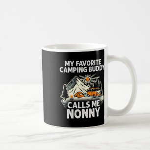 Nonny Camper My Favourite Camping Buddies Call Me Coffee Mug