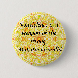 Nonviolence is a weapon of the strong. - Gandhi 6 Cm Round Badge