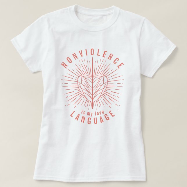 Nonviolence is my love language Heart T-shirt (Design Front)