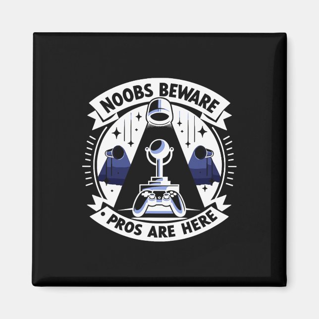 Noobs Beware Pros Are Here Gaming Video Game Geek  Magnet (Front)