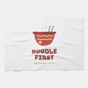 Noodle First Questions Later Funny Kitchen Towel
