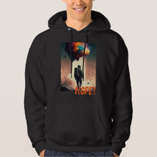 Nope! A Funny Cynical Dystopia Hoodie