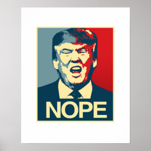 NOPE - Anti-Trump Poster - Anti-Trump -