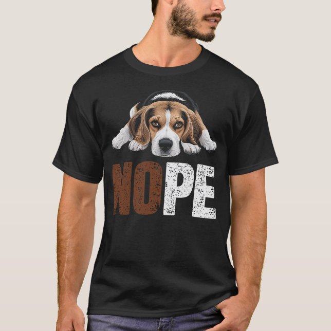 Nope Beagle Dog Lazy Pup Pet Owners Dog Lovers T-Shirt (Front)