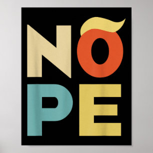 Nope Bold Vintage Style Funny Anti-trump Poster