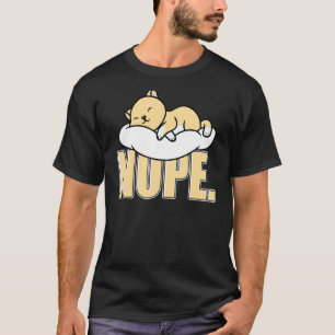 Nope Cat Lazy Sunday Slogan T-Shirt
