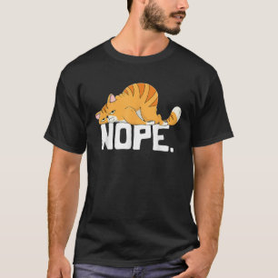 Nope Cat Lovers Gift Nope s for Women Lazy Cat T-Shirt