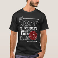 Nope D20 Dice Dungeon Crawler Dragons Gaming T-Shi
