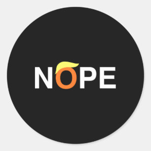 Nope Funny Anti-trump  Classic Round Sticker