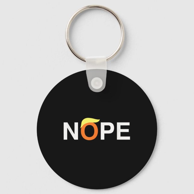 Nope Funny Anti-trump  Key Ring (Front)