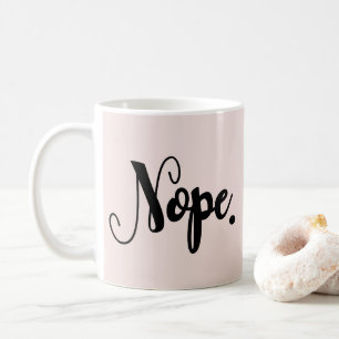 Nope funny hand-lettered text typography chic coffee mug