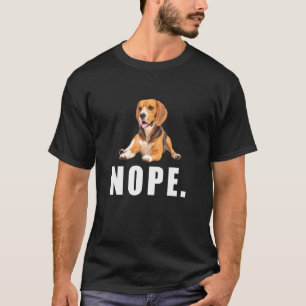 Nope Lazy Beagle Dog Lazy Dog Owner T-Shirt