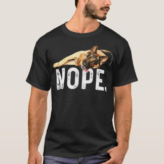 Nope Lazy German Shepherd Dog Lover Gift  T-Shirt