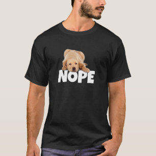 Nope Lazy Golden Lab T-Shirt