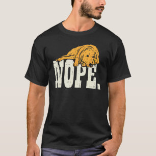 Nope Lazy Golden Retriever Labrador Dog Lover Owne T-Shirt