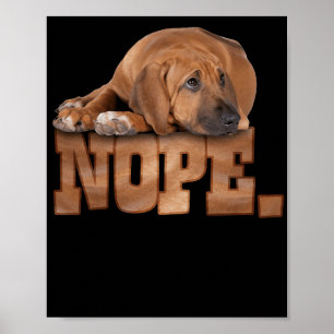 Nope Lazy Rhodesian Ridgeback Dog Lover Poster