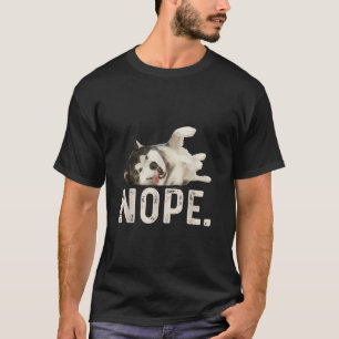 Nope Lazy Siberian Husky Dog Lover Gift T-Shirt