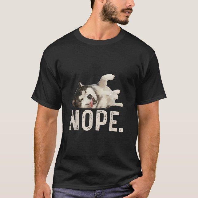 Nope Lazy Siberian Husky Dog Lover Gift T-Shirt (Front)