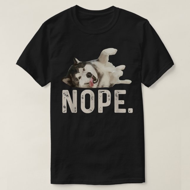 Nope Lazy Siberian Husky  T-Shirt (Design Front)
