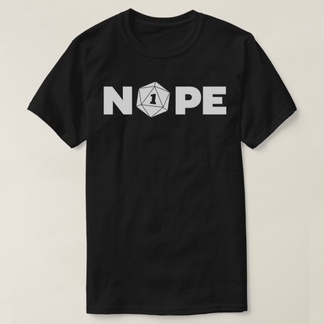 Nope Magic Funny RPG Player D20 Fail Dungeons Game T-Shirt (Design Front)