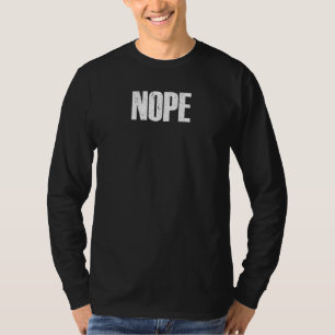Nope No No Pleasure Sayings Cool T-Shirt