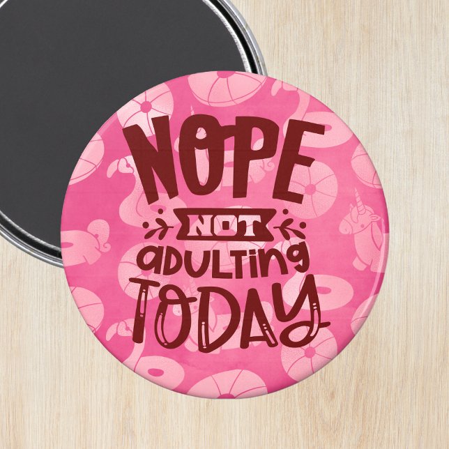 Nope Not Adulting Today Pink Pool Floaties Magnet (Creator Uploaded)