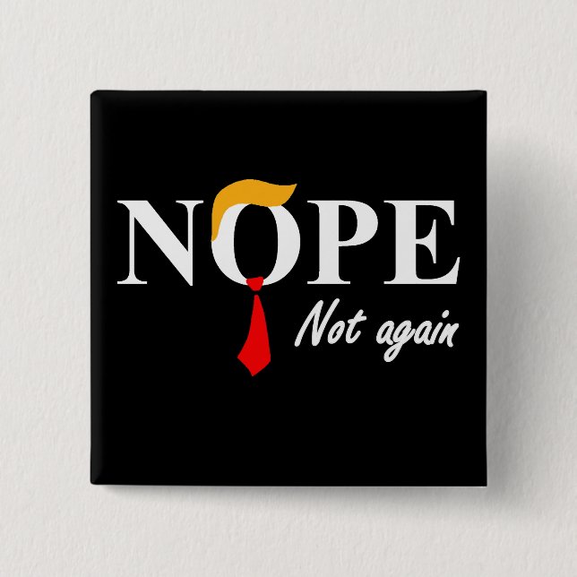 Nope. Not Again. 15 Cm Square Badge (Front)