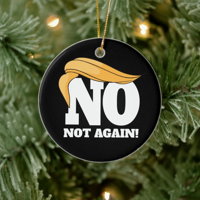 Nope Not Again Anti Trump Ceramic Ornament (Tree)
