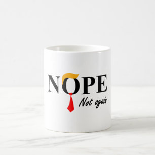 Nope. Not Again. Coffee Mug