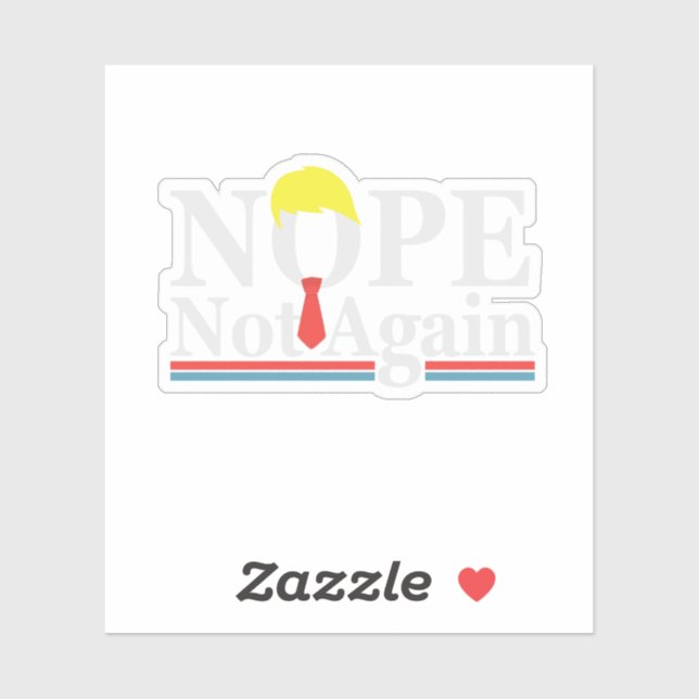 Nope Not Again Funny Presidency Republican Trump  (Sheet)