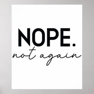 Nope Not Again Funny Trump - Anti Trump Poster
