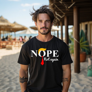 Nope Not Again Funny Trump T-Shirt